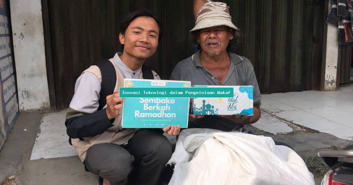 Inovasi Teknologi dalam Pengelolaan Wakaf